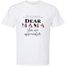 Load image into Gallery viewer, Dear Mama (Mother&#39;s Day) | Customized shirts
