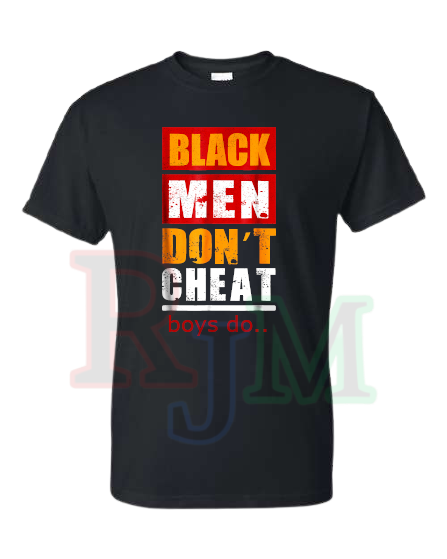 Man > Boy | Black Men Don't Cheat